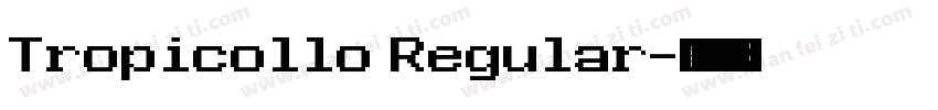 Tropicollo Regular字体转换